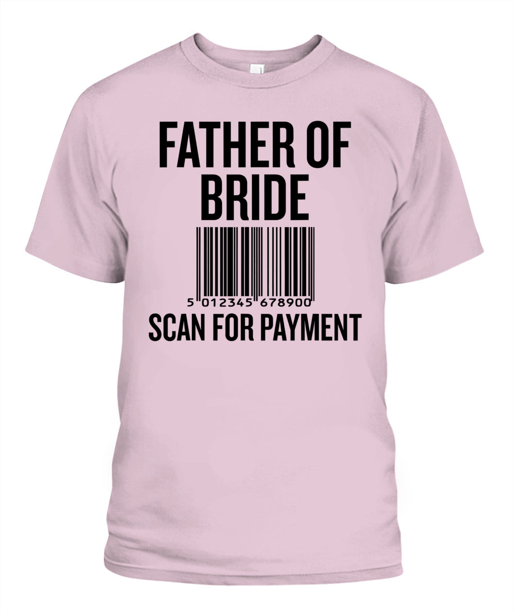 Father of Bride Scan for Payment Funny Wedding Preparation T-Shirt