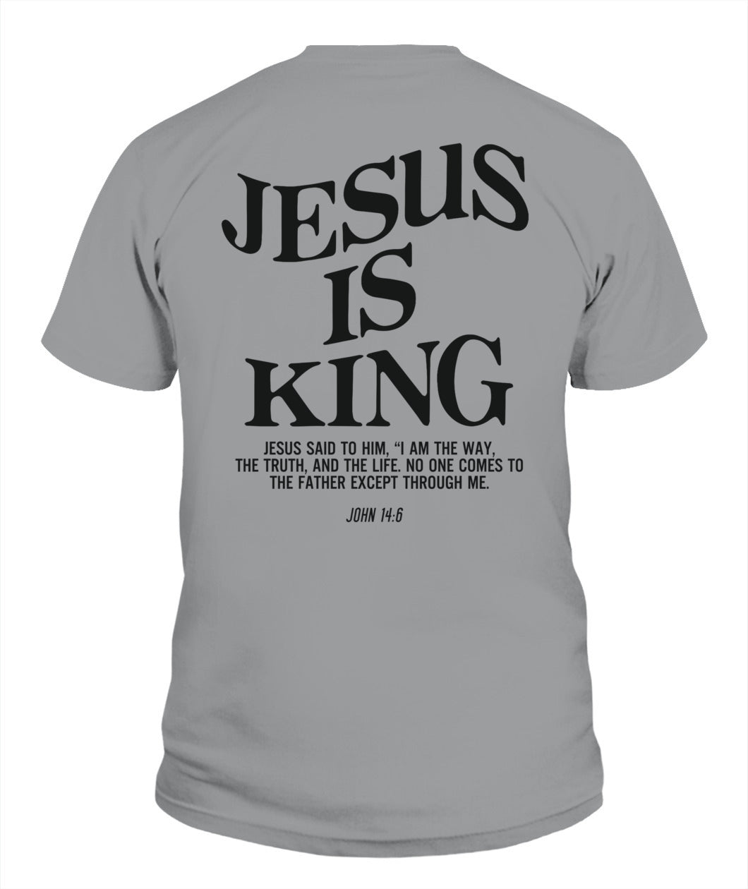 Jesus Is King Jesus John 14:6 Costume Christian (On Back) T-Shirt