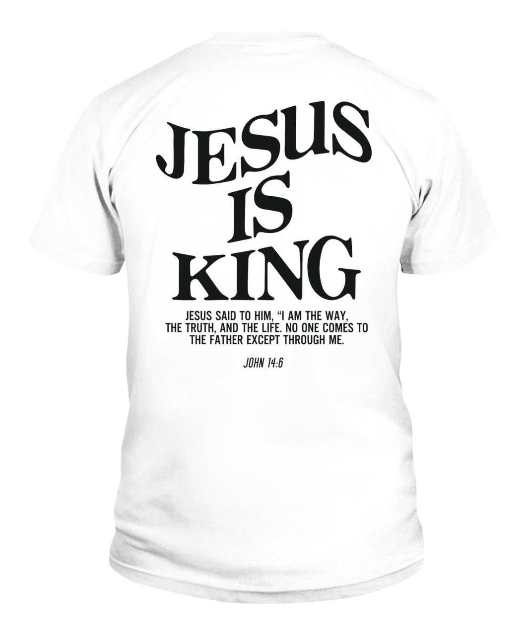 Jesus Is King Jesus John 14:6 Costume Christian (On Back) T-Shirt