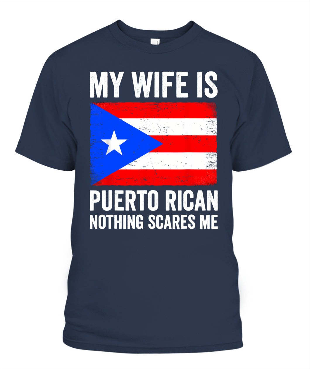 My Wife Is Puerto Rican Nothing Scares Me Puerto Rico T-Shirt
