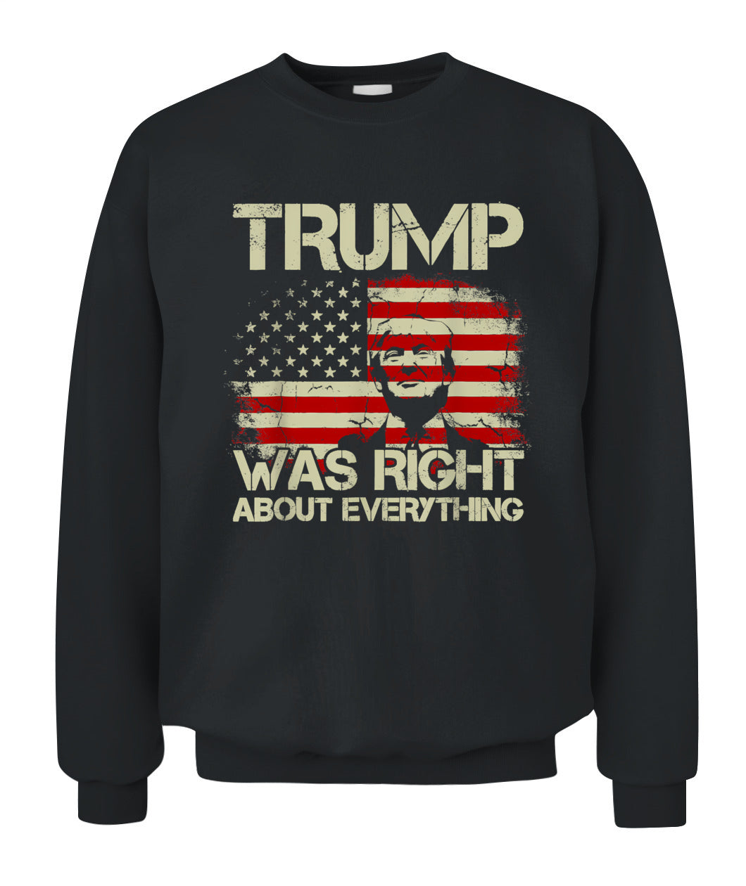 Trump Was Right about Everything American Flag T-Shirt