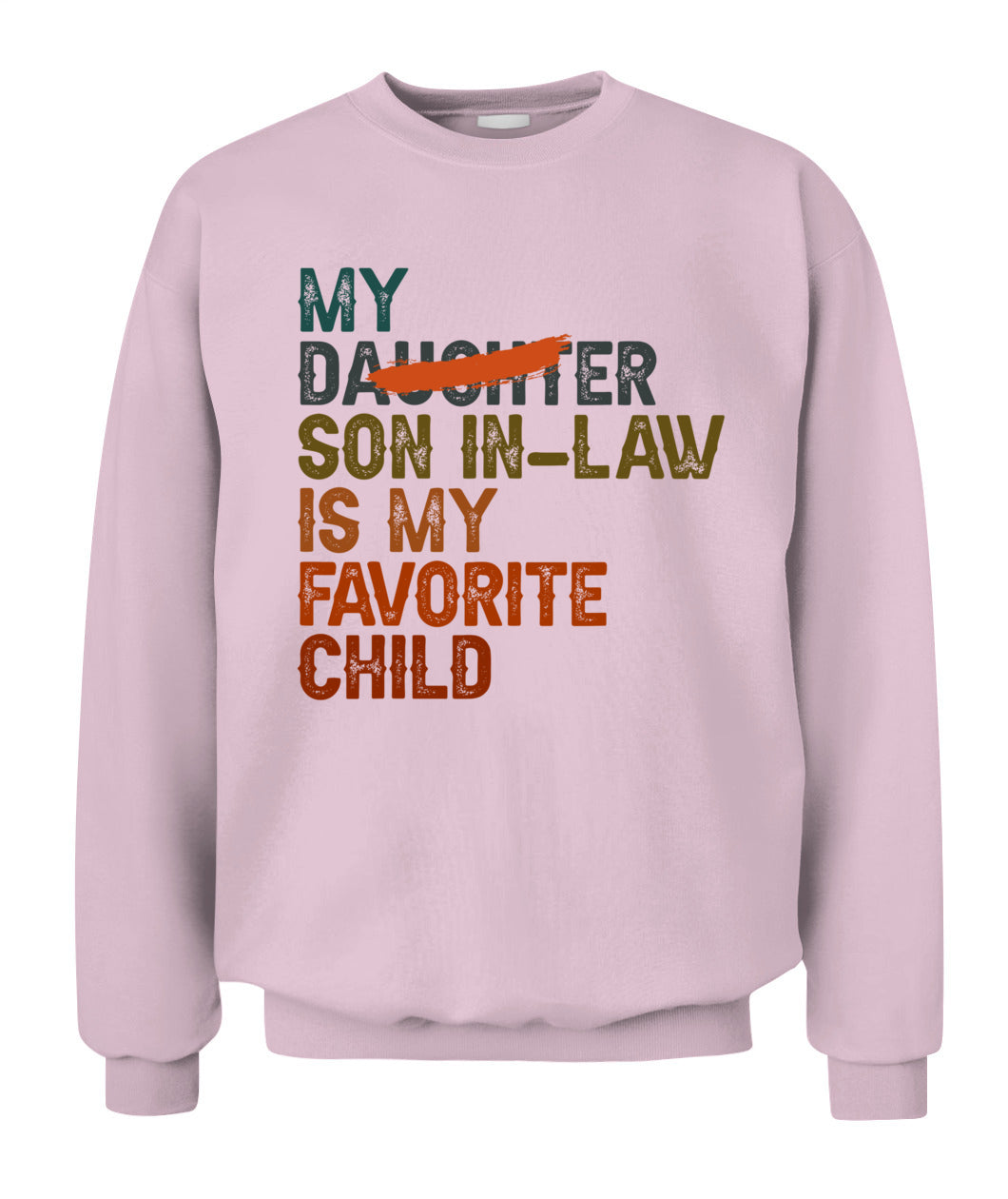 My Son In Law Is My Favorite Child Funny - Replaced Daughter T-Shirt