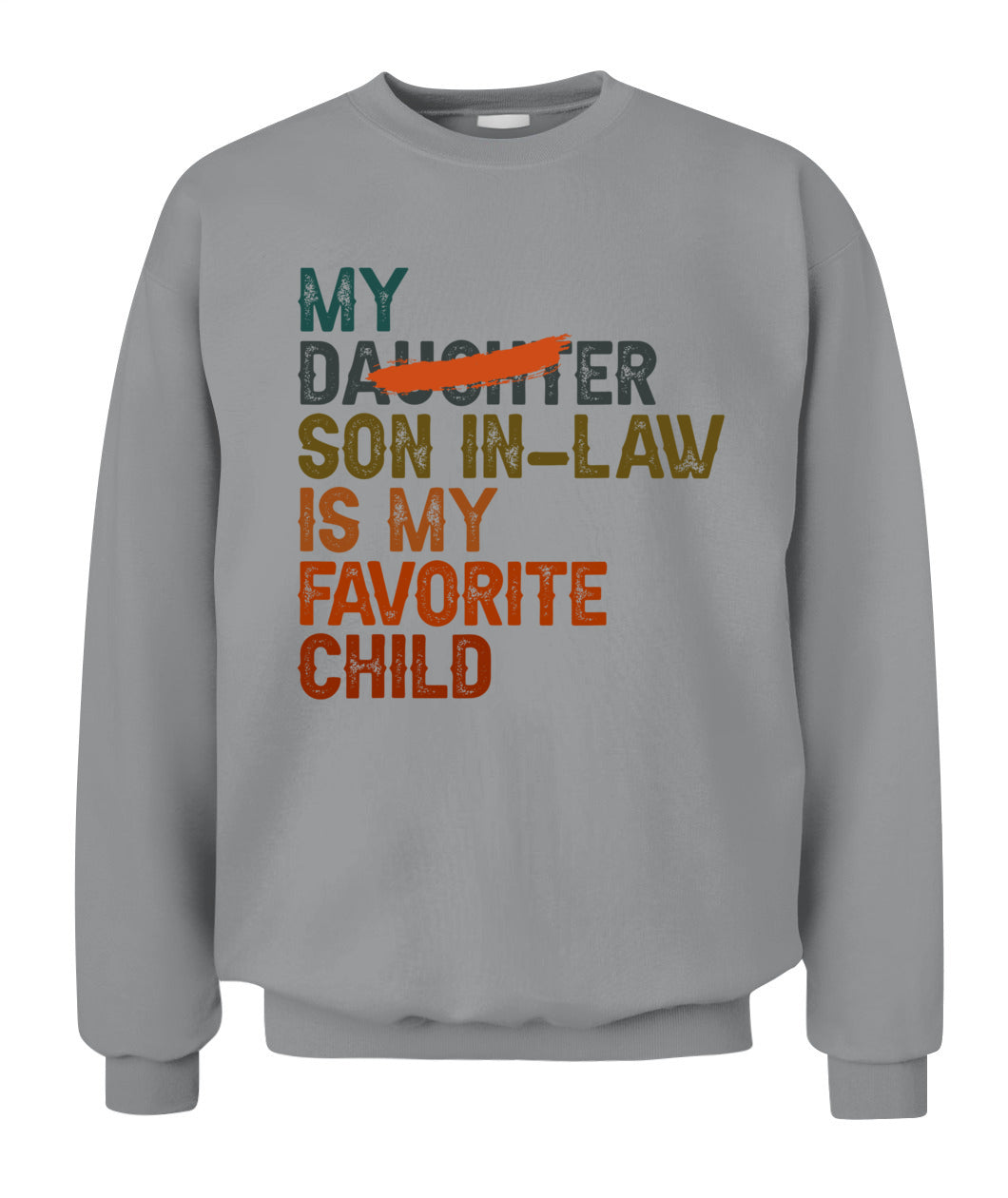 My Son In Law Is My Favorite Child Funny - Replaced Daughter T-Shirt