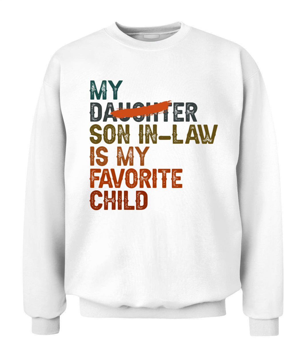 My Son In Law Is My Favorite Child Funny - Replaced Daughter T-Shirt