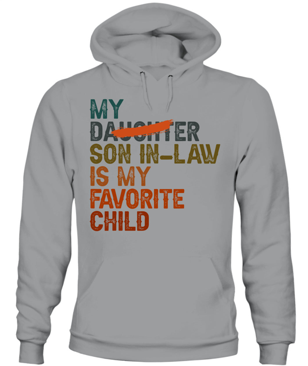 My Son In Law Is My Favorite Child Funny - Replaced Daughter T-Shirt