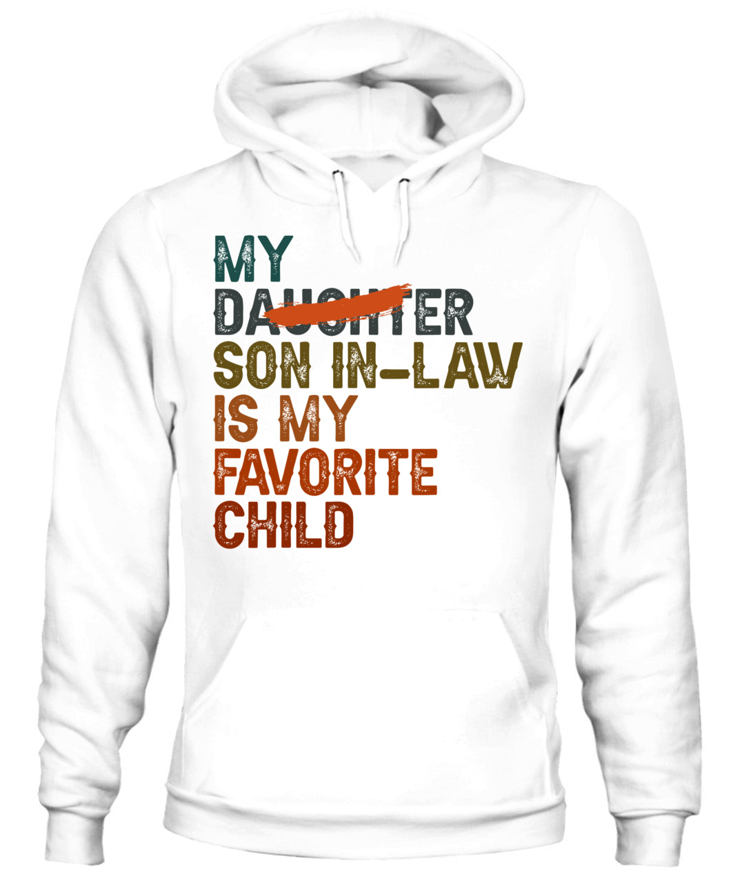 My Son In Law Is My Favorite Child Funny - Replaced Daughter T-Shirt