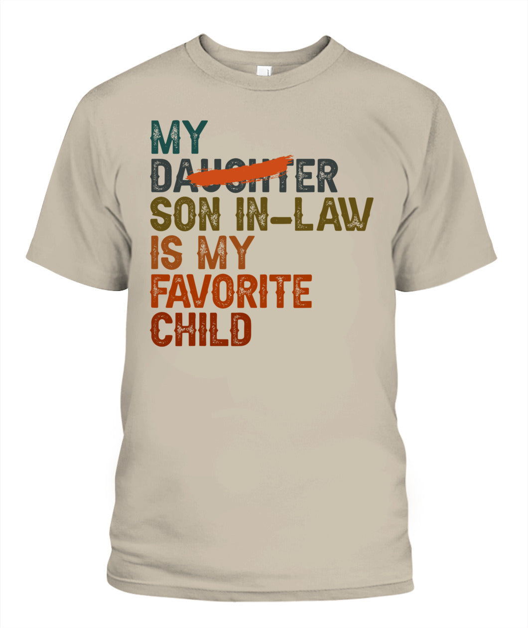 My Son In Law Is My Favorite Child Funny - Replaced Daughter T-Shirt