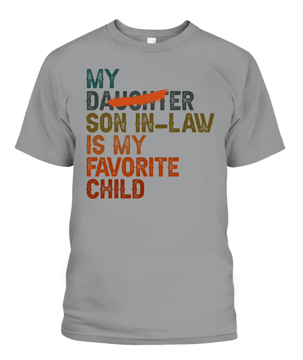 My Son In Law Is My Favorite Child Funny - Replaced Daughter T-Shirt