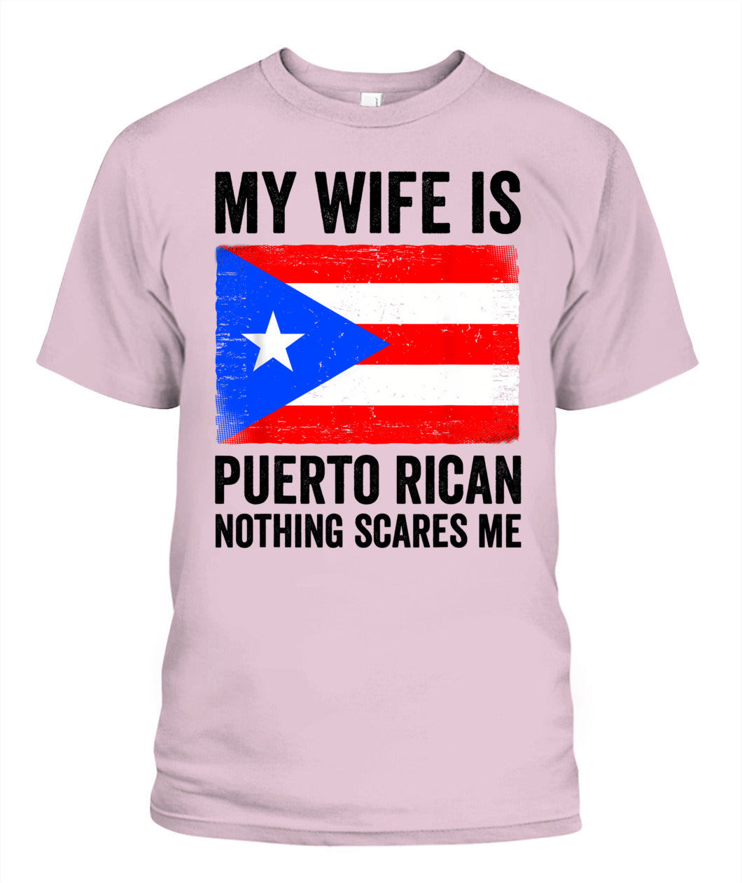 My Wife Is Puerto Rican Nothing Scares Me Puerto Rico T-Shirt