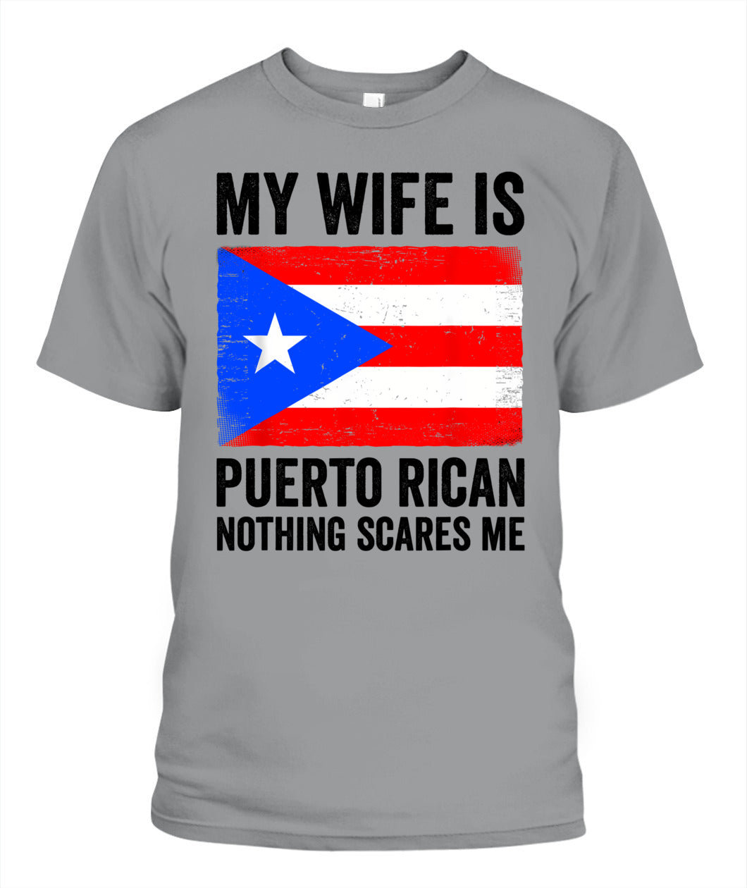 My Wife Is Puerto Rican Nothing Scares Me Puerto Rico T-Shirt