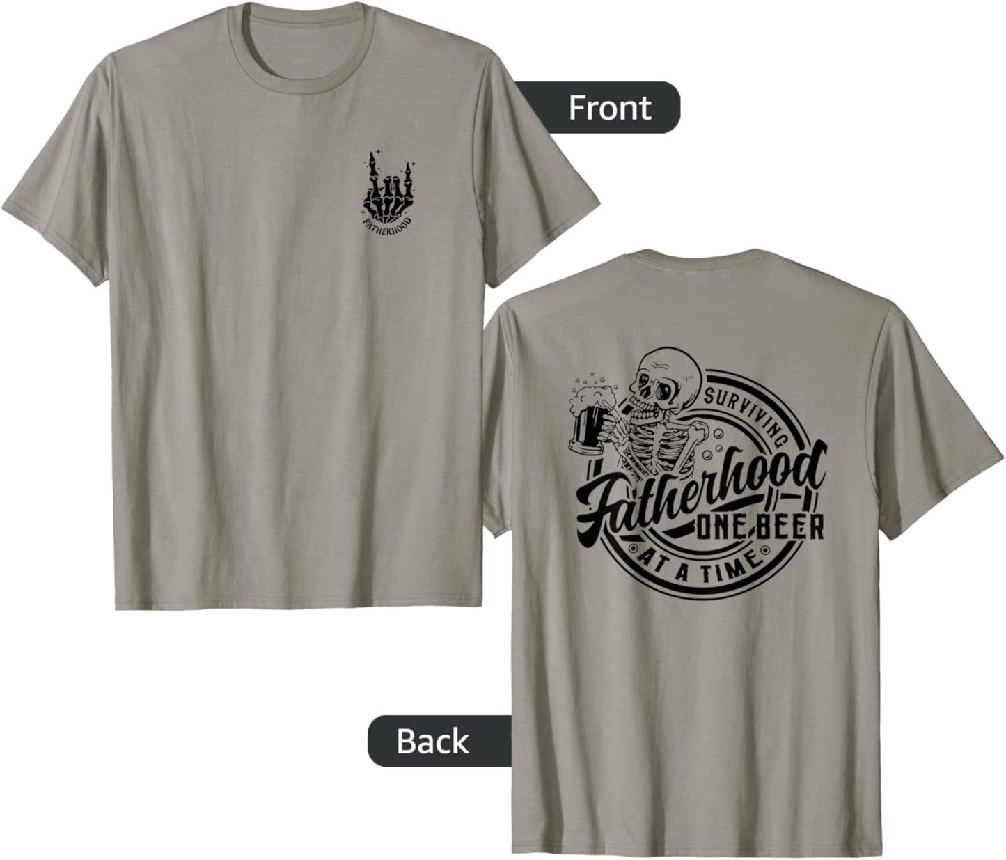 Fatherhood Surviving One Beer At A Time - Front and Back T-Shirt