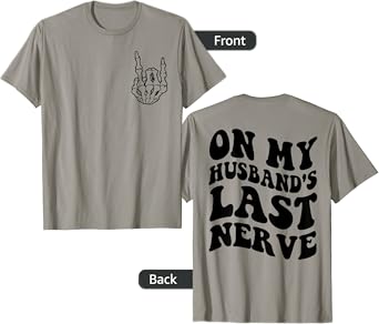 on my husband's last nerve funny on back for men women T-Shirt