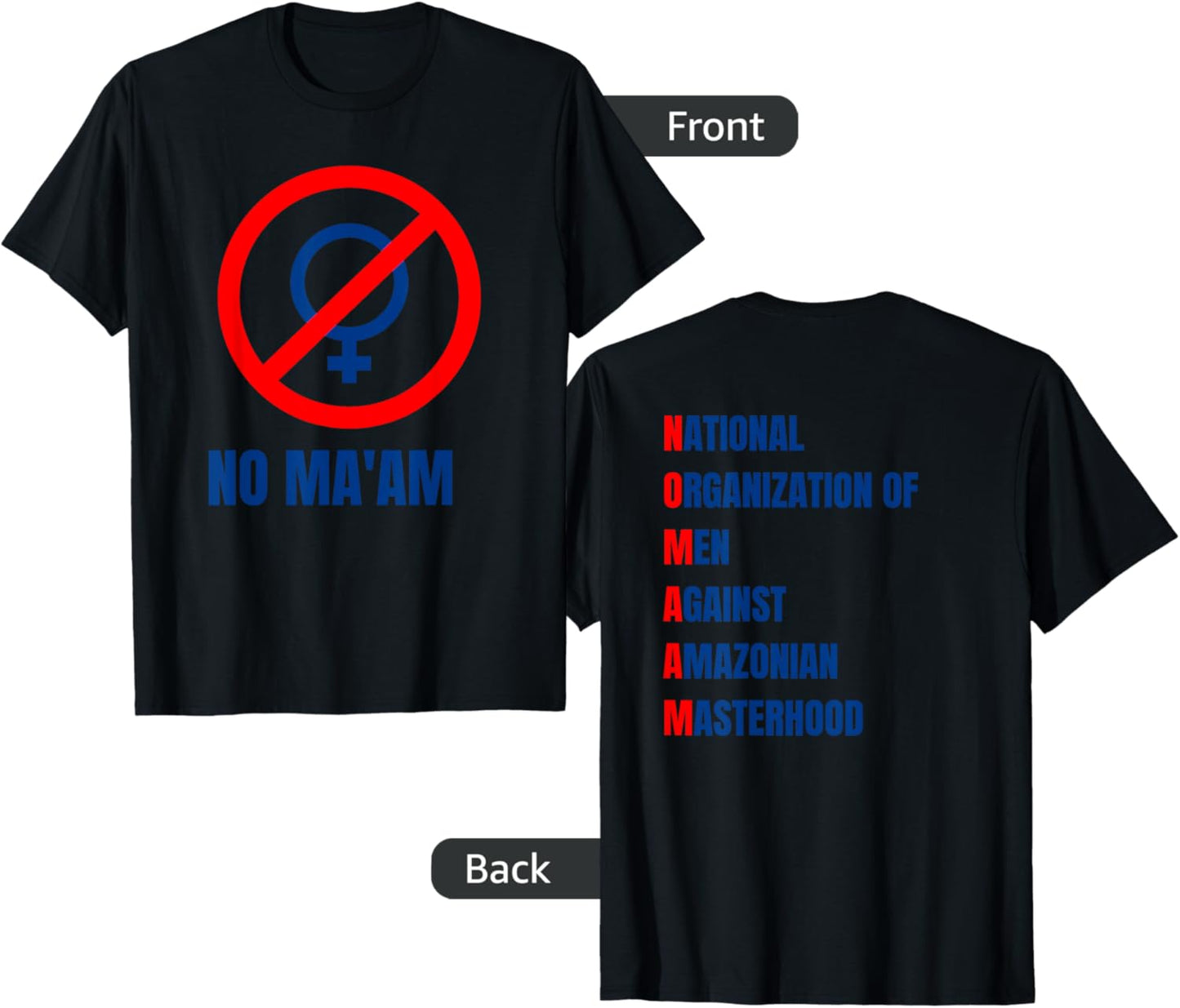 No MA'AM Shirt FRONT and Back T-Shirt