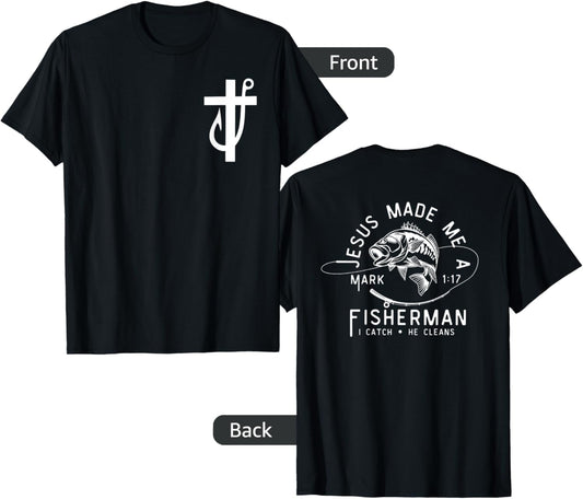 Jesus Made Me a Fisherman, Funny Fathers Day Christian Faith T-Shirt