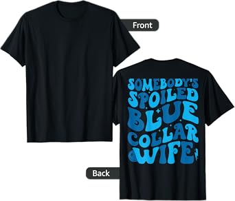 Retro Groovy Somebody's Spoiled Blue Collar Wife (on back) T-Shirt