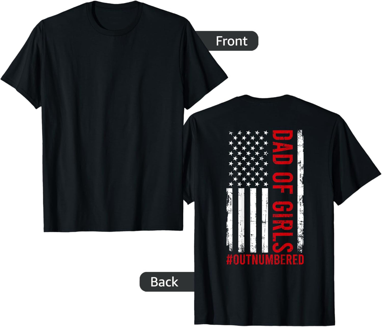 Dad Of Girls Outnumbered American Flag Fathers Day (ON BACK) T-Shirt