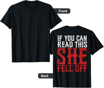 Funny If You Can Read This She Fell Off Biker Motorcycle T-Shirt