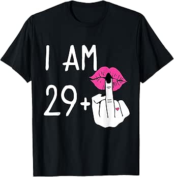 Funny 30Th Birthday,I Am 29+1 Finger Birthday,I'm 29 plus 1 T-Shirt