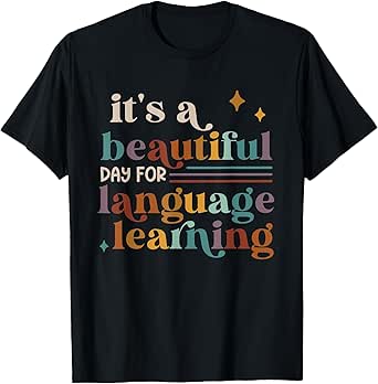 It's A Beautiful Day For Language Learning ESL Teacher ESOL T-Shirt