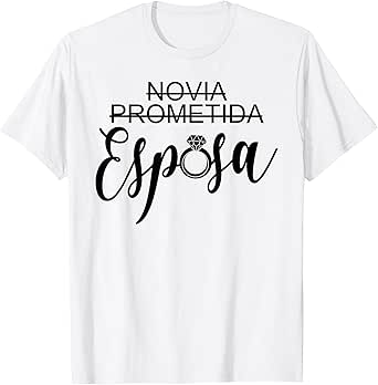 Novia Prometida Esposa Girlfriend Fiancée Wife Spanish Wife T-Shirt