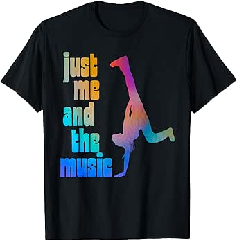 Dance Recital Gift For Boys - Just Me And The Music T-Shirt