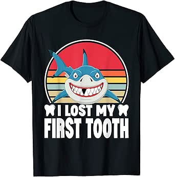 I Lost My First Tooth Shark Baby Teeth Out T-Shirt