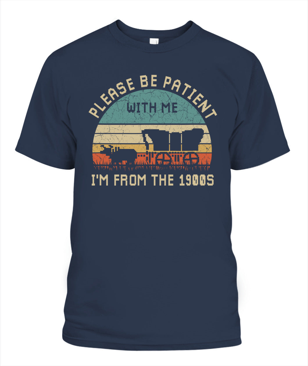 Please Be Patient With Me I'm From The 1900s Vintage T-Shirt
