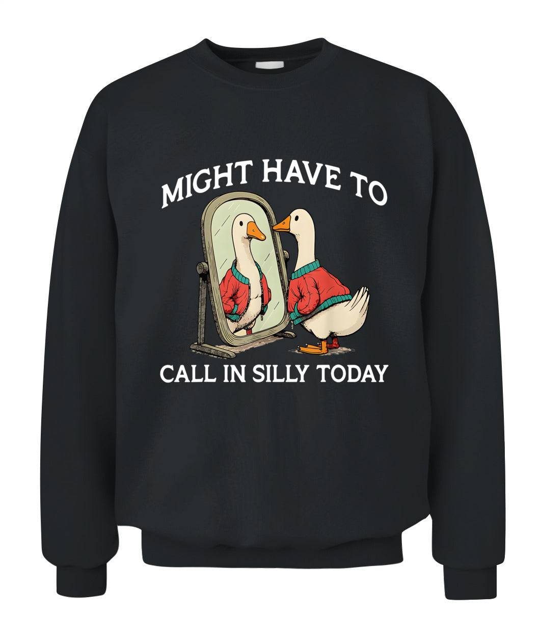 Goose Might Have To Call In Silly Today T-Shirt