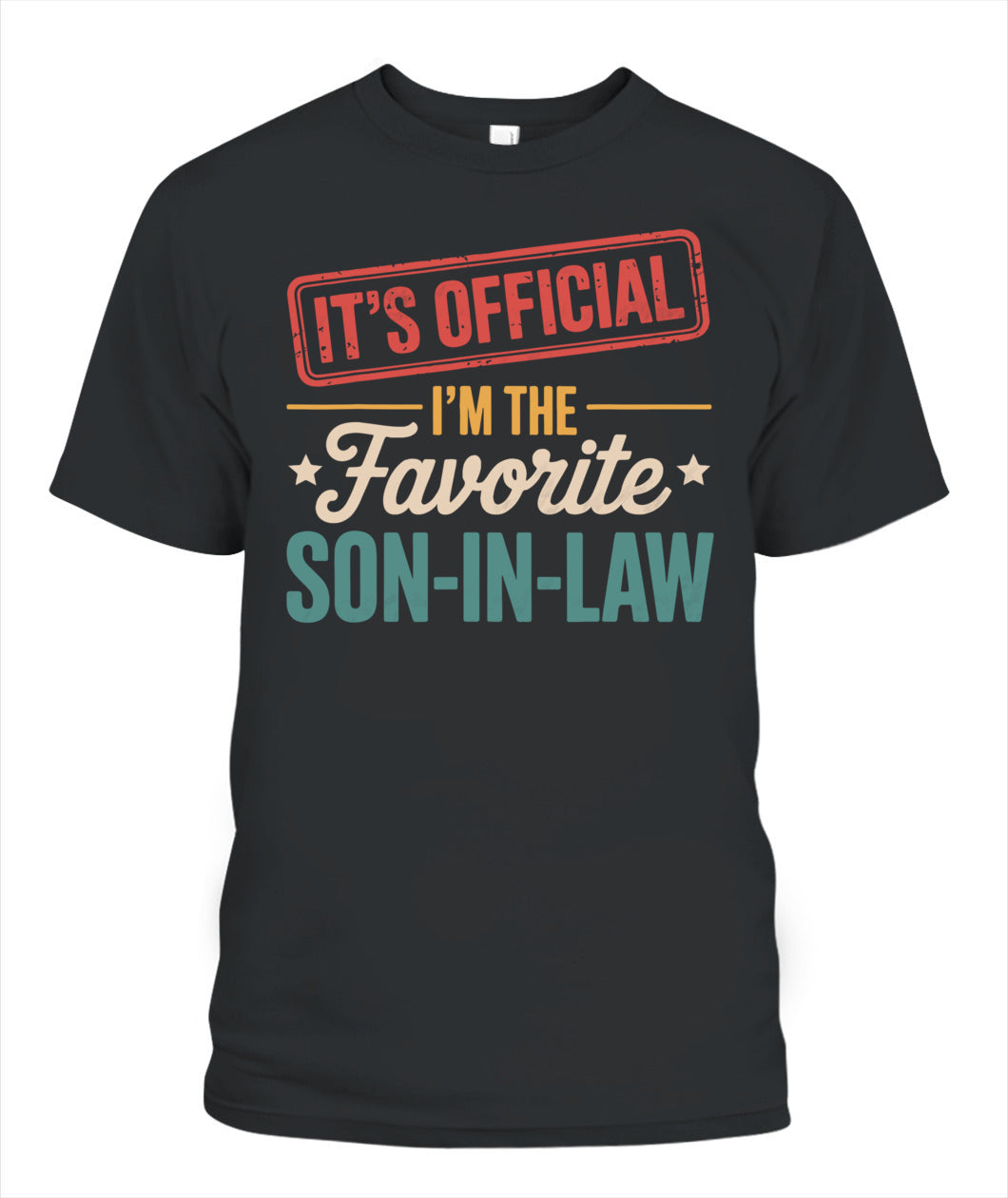 It's Official I'm The Favorite Son In Law Mens Fathers Day T-Shirt