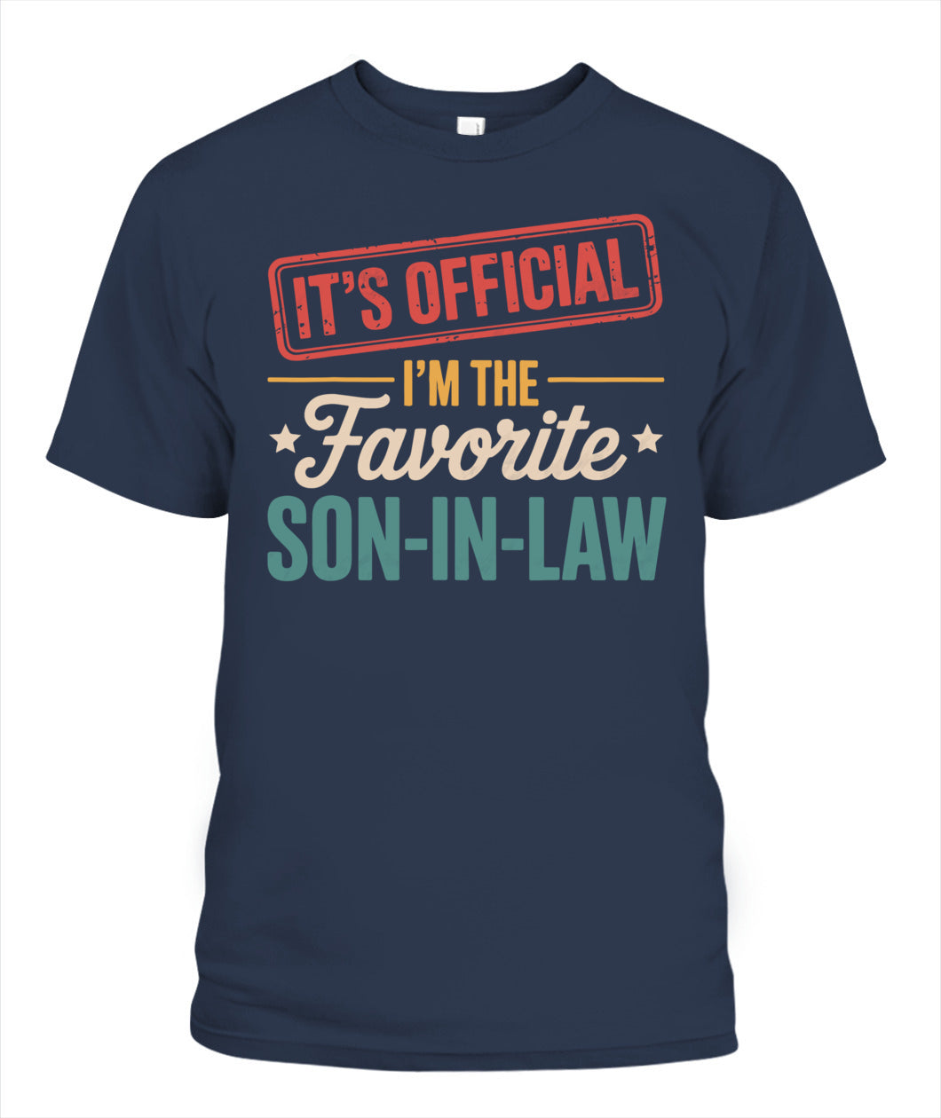 It's Official I'm The Favorite Son In Law Mens Fathers Day T-Shirt