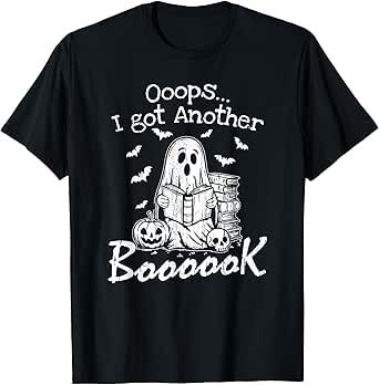 Oops I Got Another Book, Boo Ghost Read Book T-Shirt