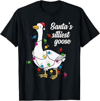 Santa’s silliest goose Funny Christmas Family T-Shirt