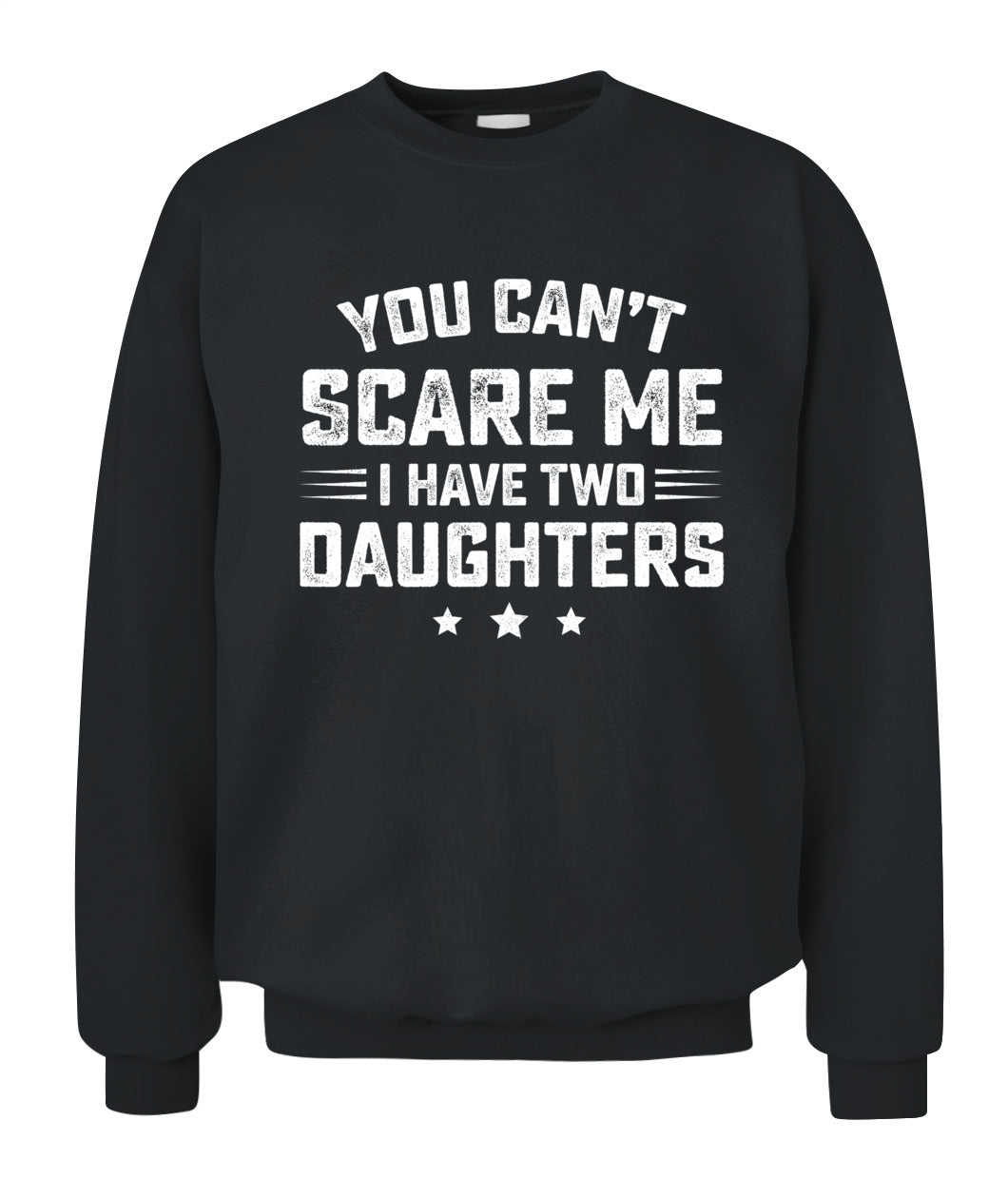 You Can't Scare Me I Have Two Daughters Retro Funny Dad Gift T-Shirt