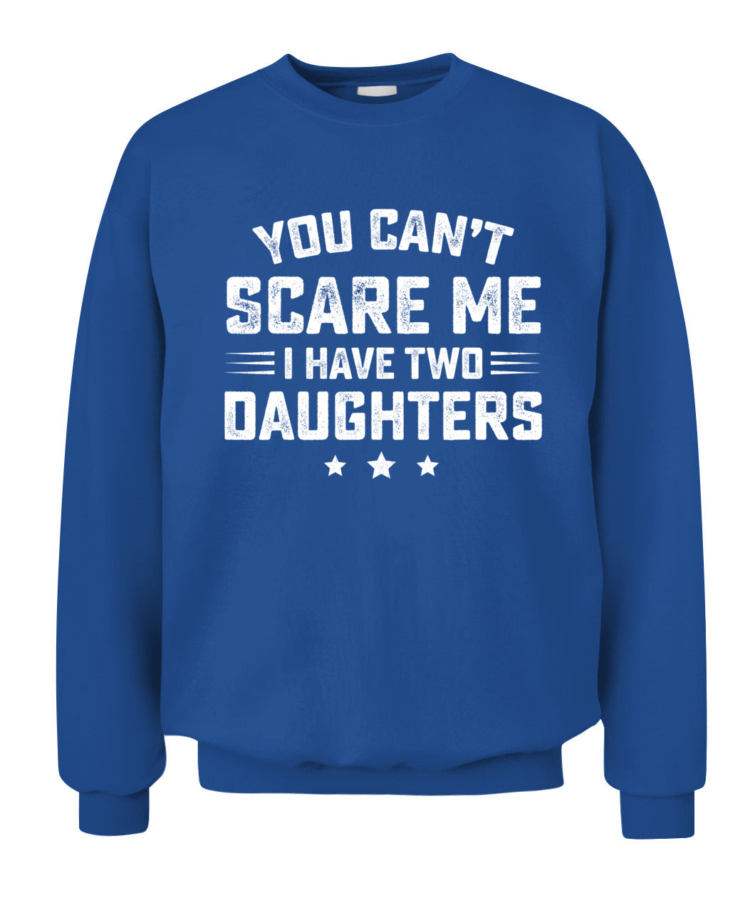 You Can't Scare Me I Have Two Daughters Retro Funny Dad Gift T-Shirt