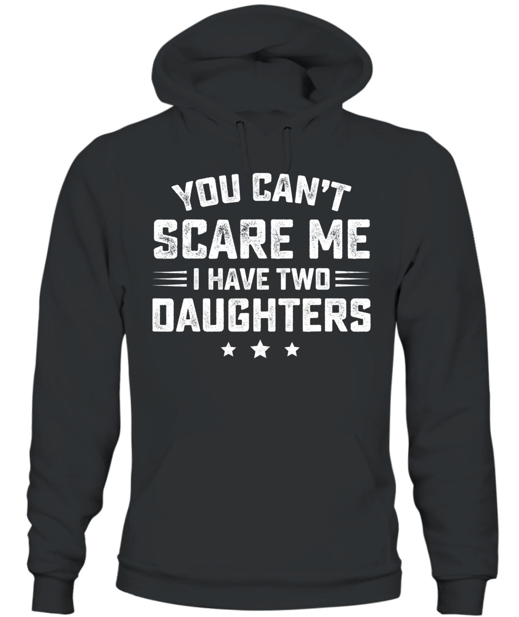 You Can't Scare Me I Have Two Daughters Retro Funny Dad Gift T-Shirt