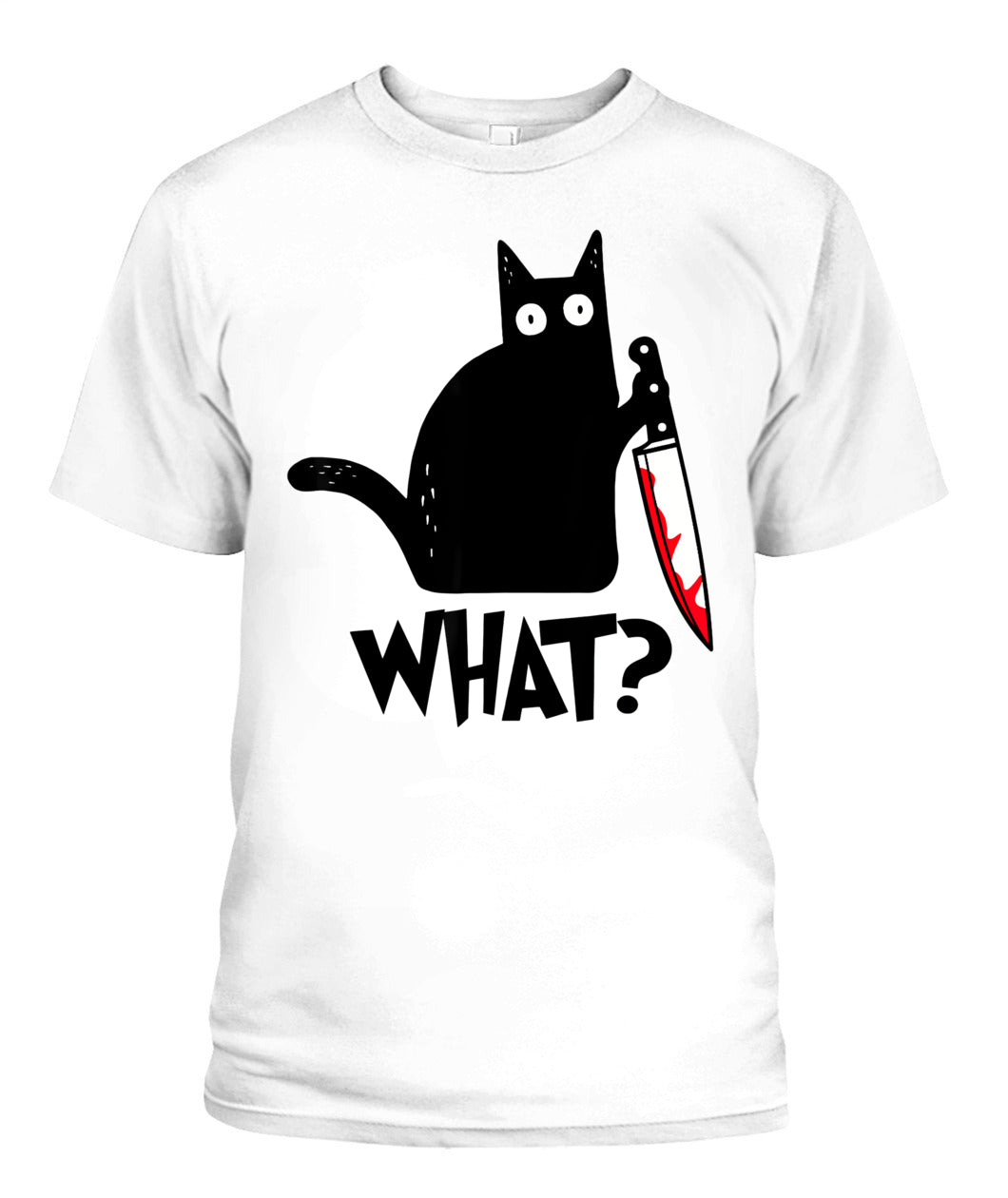 Cat What? Funny Black Cat Murderous Cat With Knife T-Shirt