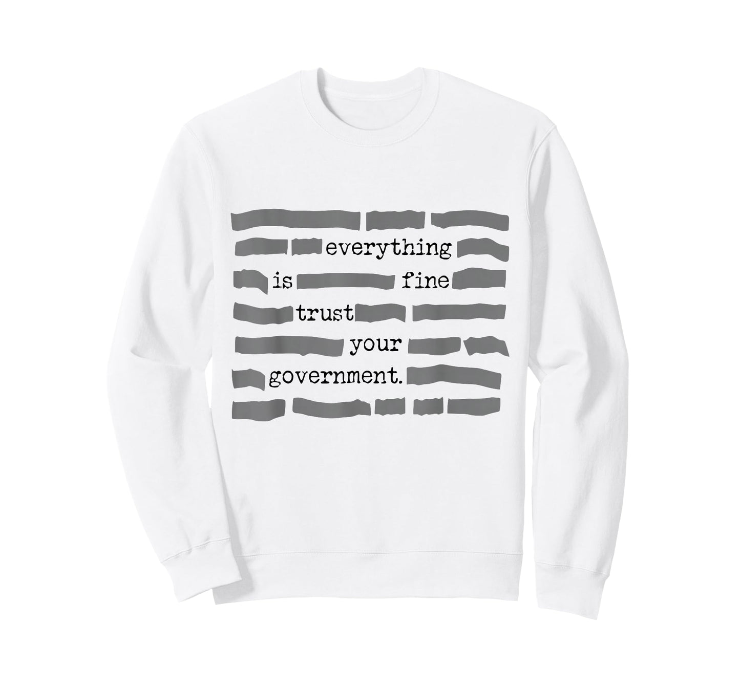Everything is Fine Trust Your Government Sarcastic Quote T-Shirt