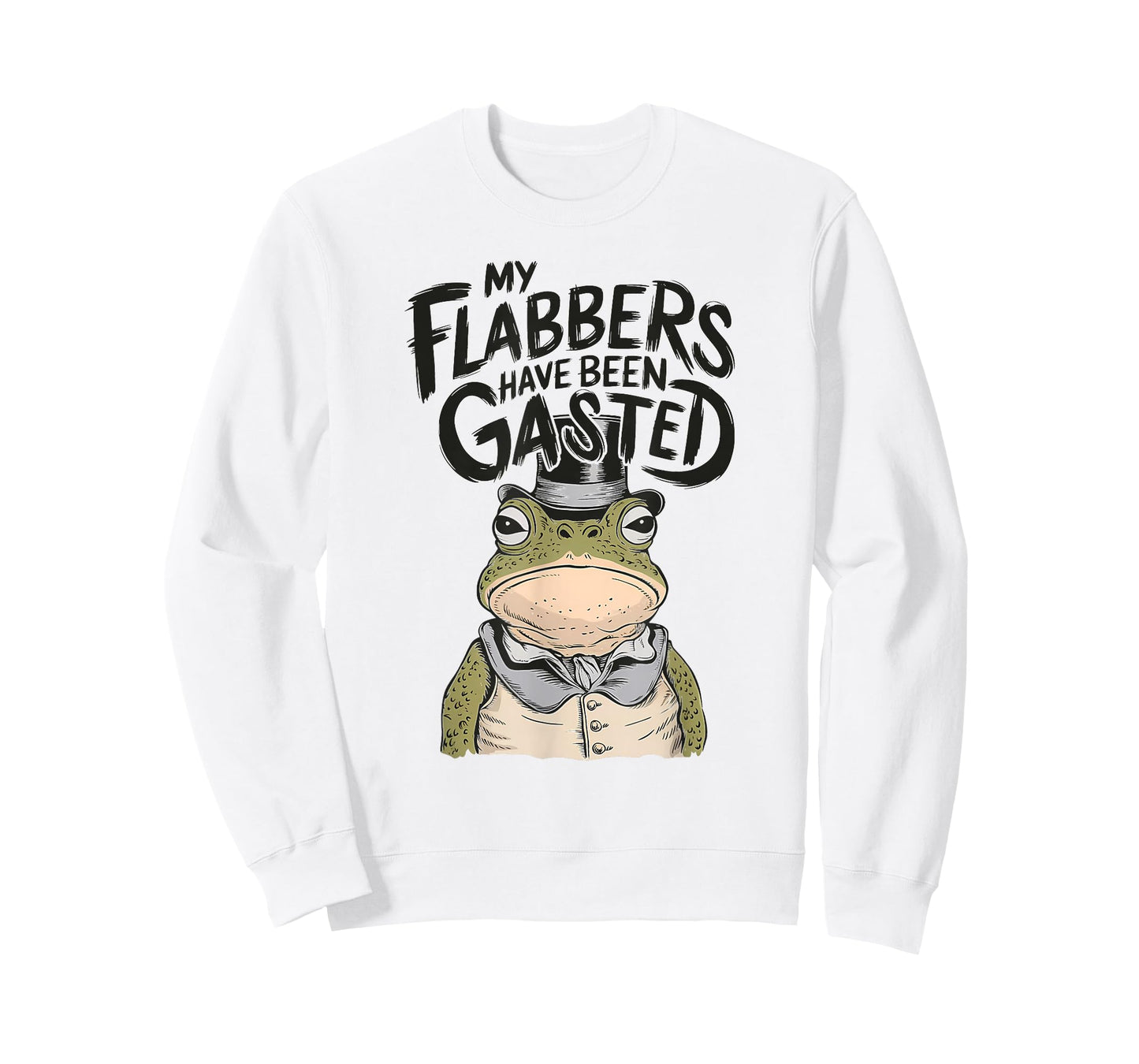 My Flabbers Have Been Gasted Funny Toad Frog T-Shirt - Sweatshirt | White
