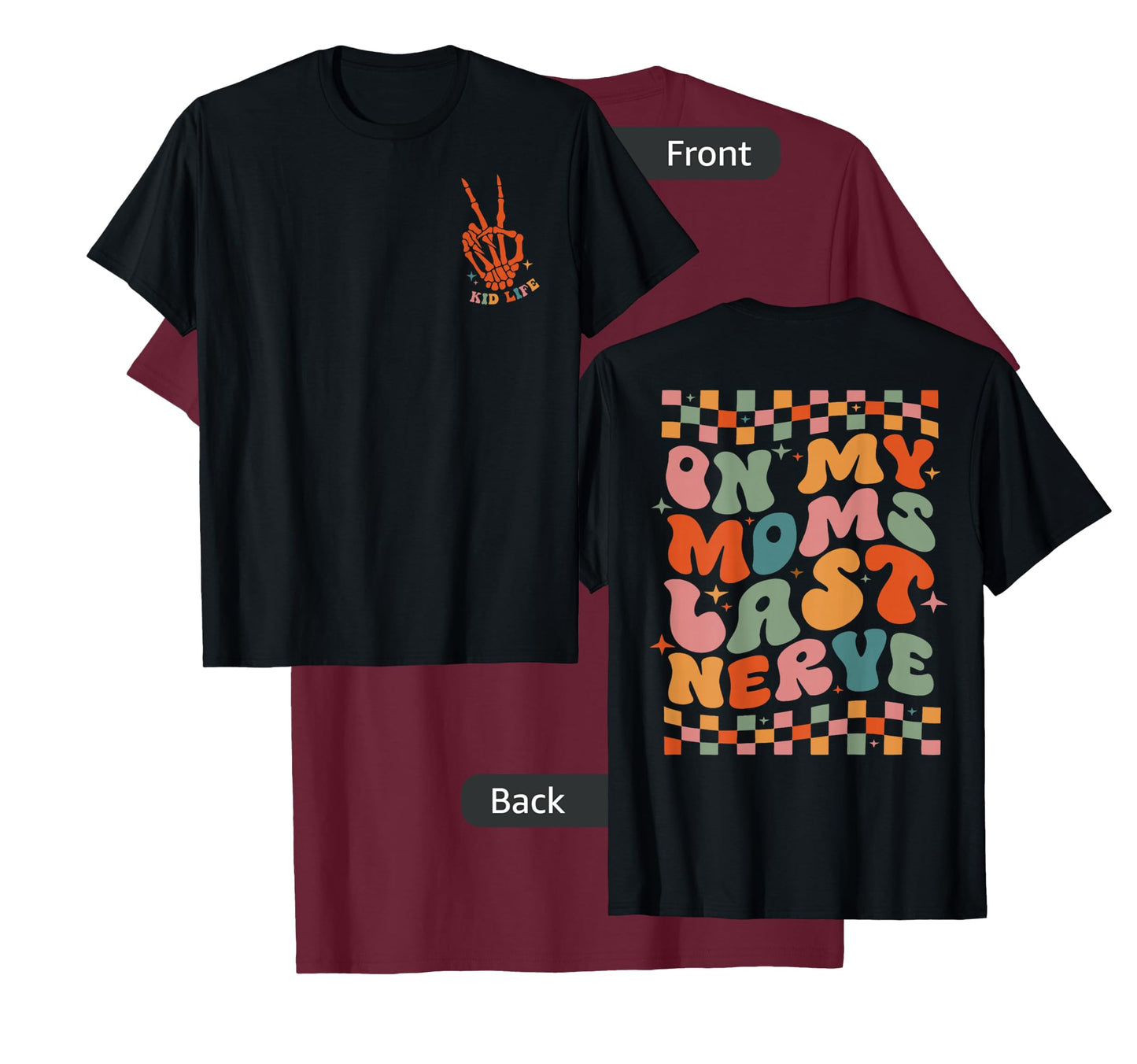 On My Moms Last Nerve Funny For Kids Boys Girls ( 2 Sided) T-Shirt