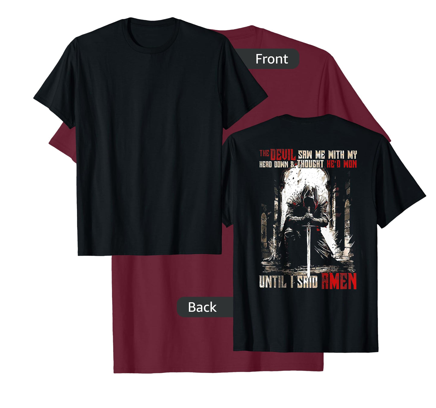 The Devil Saw Me with My Head Down and Thought (on back) T-Shirt