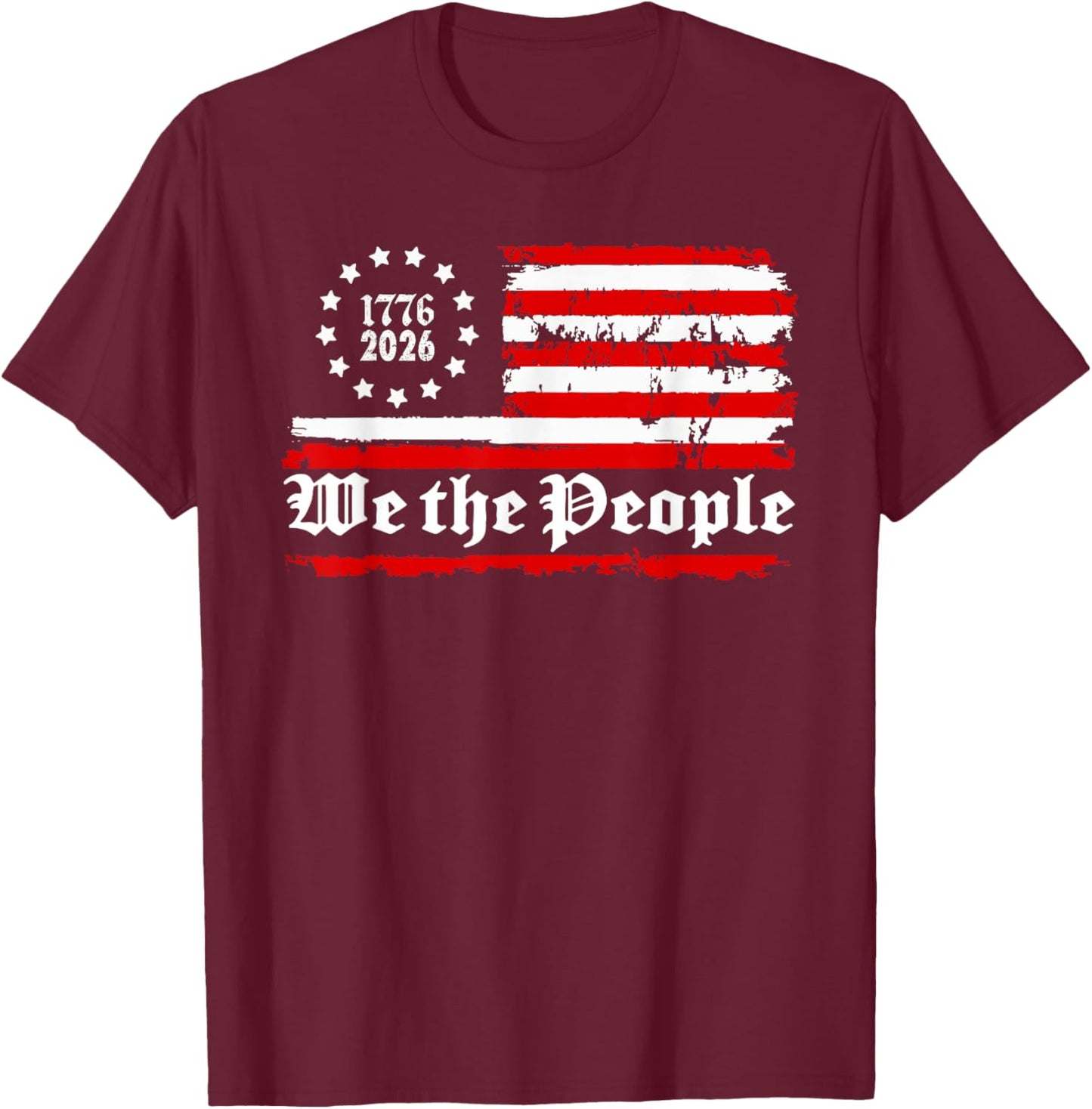 250 Years America Anniversary 250th Independence Day Freedom T-Shirt - T-Shirt | Maroon