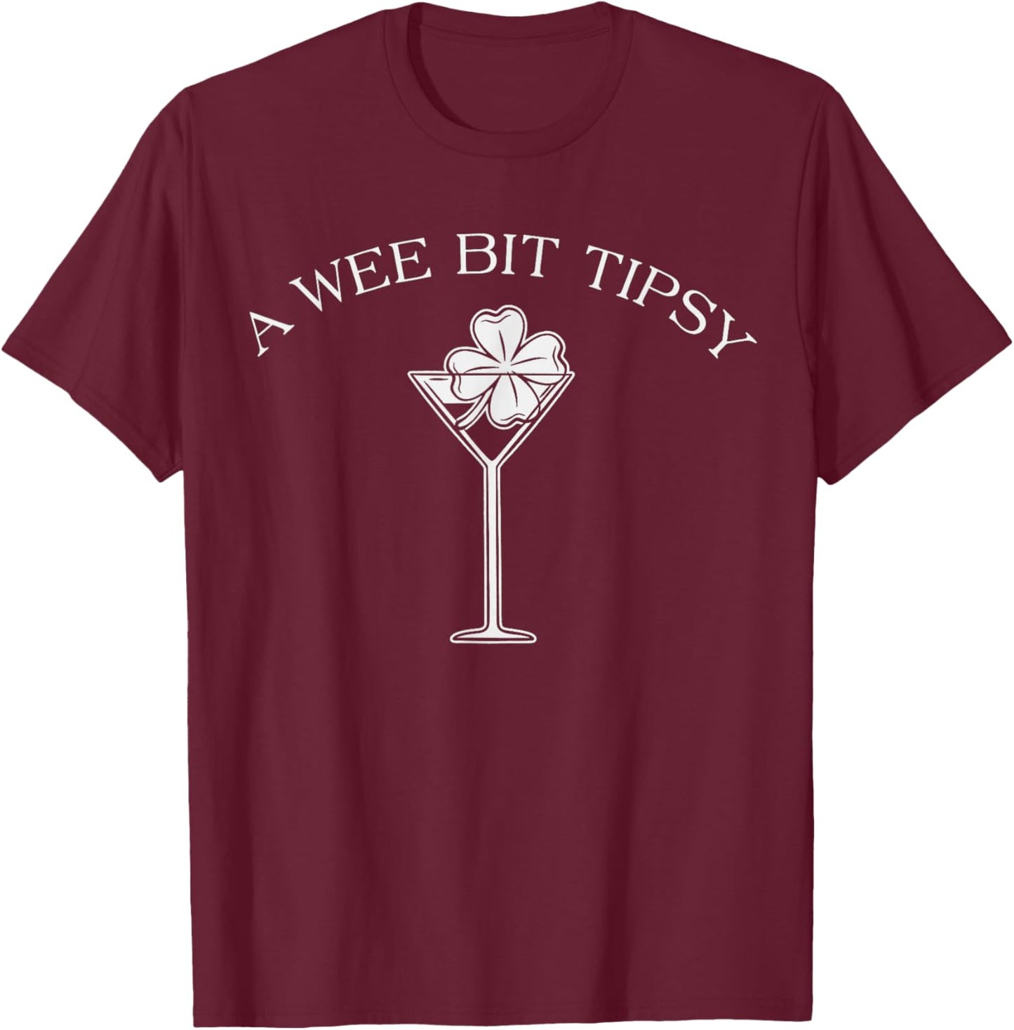 A Wee Bit Tipsy Margarita Funny St Patrick's Day T-Shirt - T-Shirt | Maroon