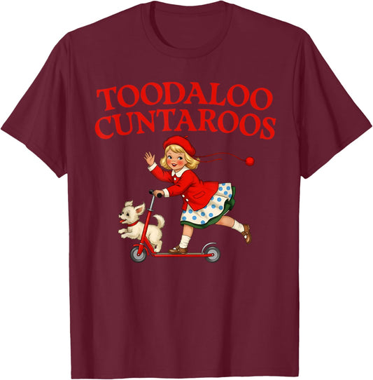 Toodaloo Cuntaroos Funny Humor Roller Girl Sarcastic Retro T-Shirt - T-Shirt | Maroon