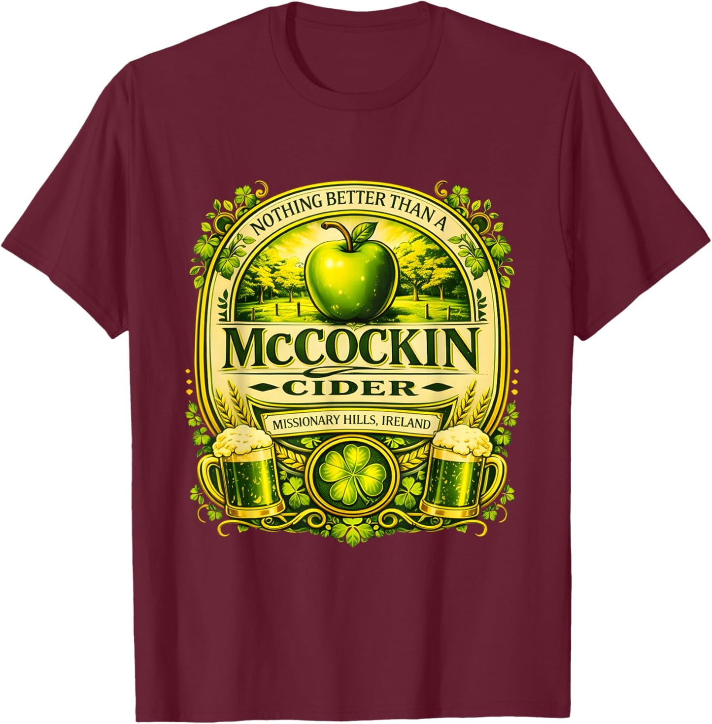 McCockin Cider Irish St Patricks Day Humor Art T-Shirt - T-Shirt | Maroon