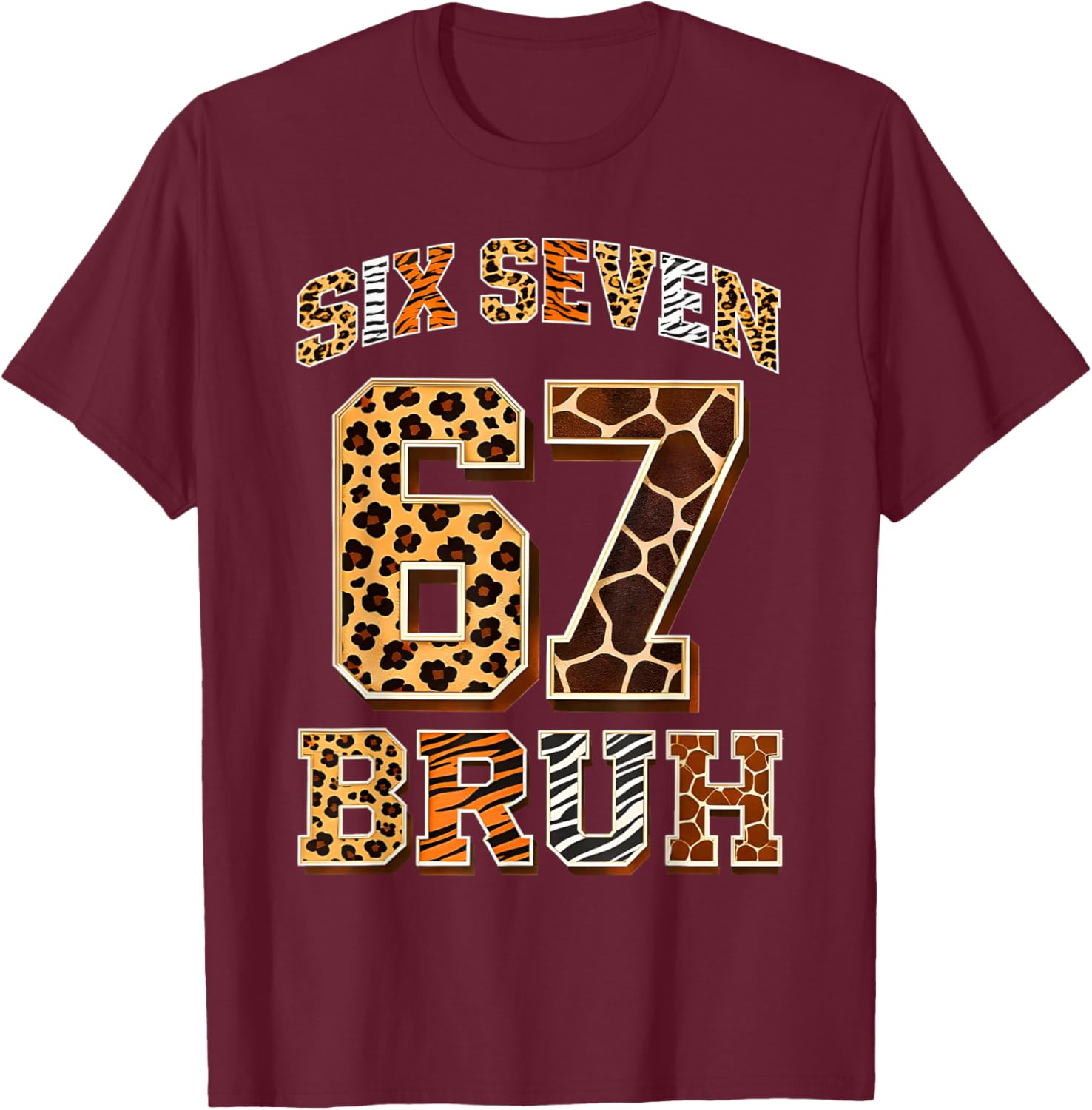 67 Six Seven Bruh Meme Clothes Kids Girls Boys Animal Print T-Shirt - T-Shirt | Maroon
