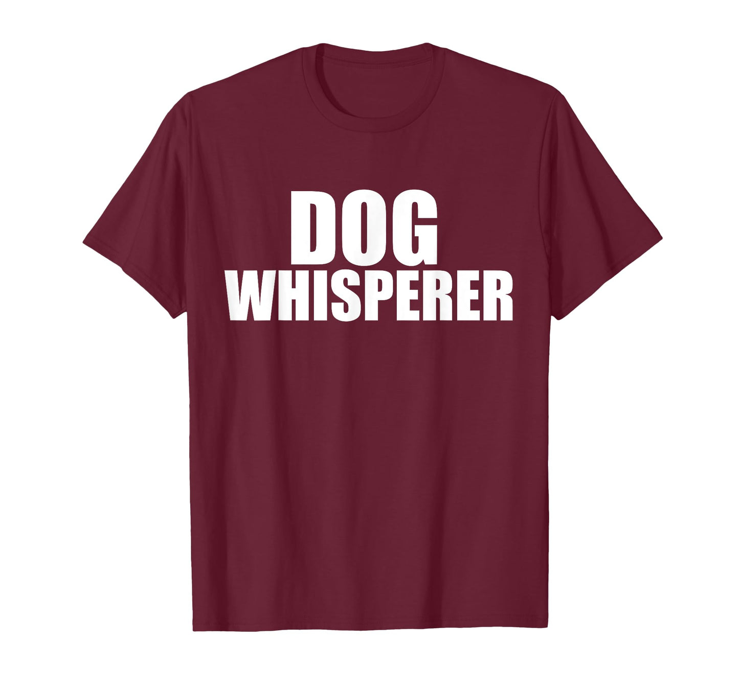 Dog Whisperer Funny Dog Trainer Dog Lovers Owners Gift T-Shirt