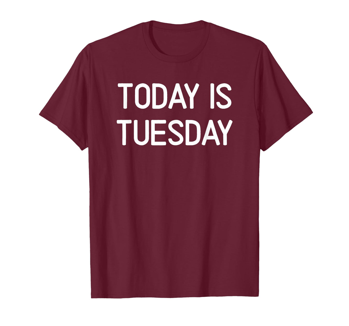 Today Is Tuesday Design T-Shirt