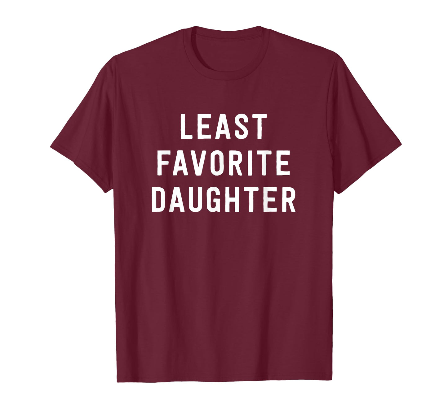 Least Favorite Daughter - Family Joke T-Shirt