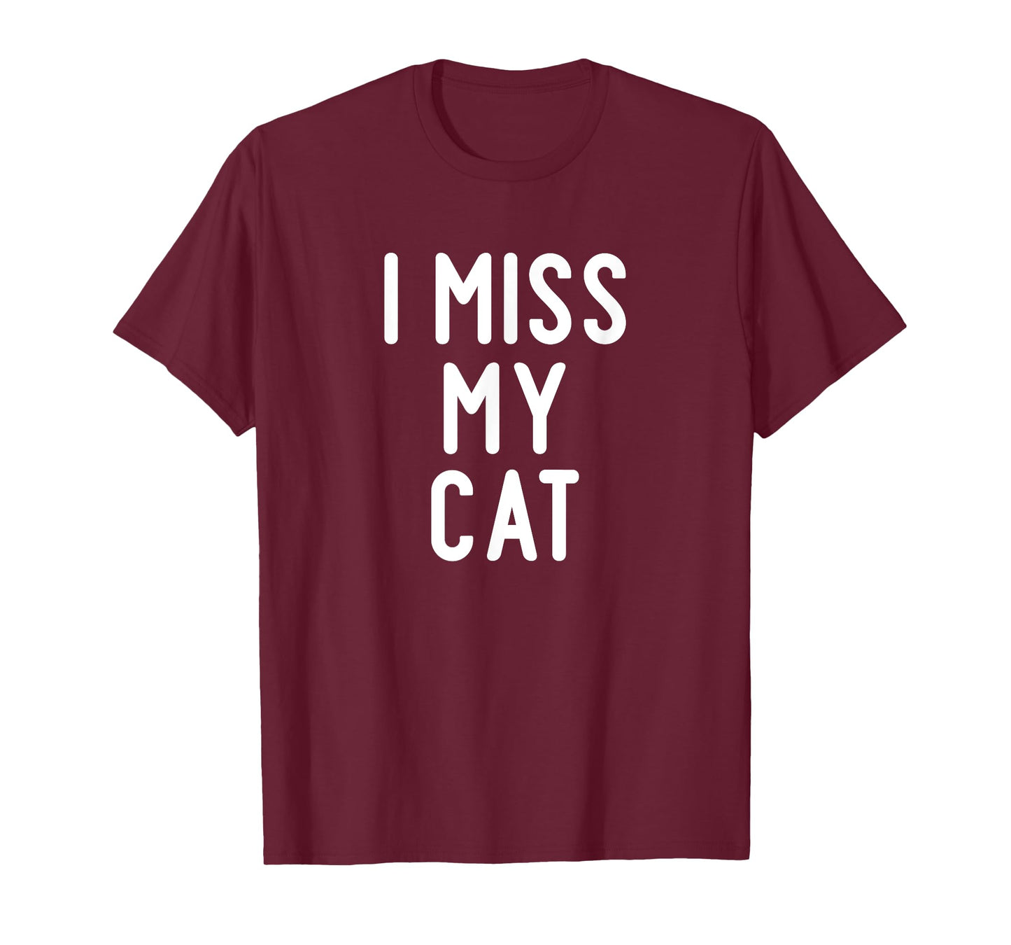 Funny, I Miss My Cat, Joke Sarcastic Family T-Shirt