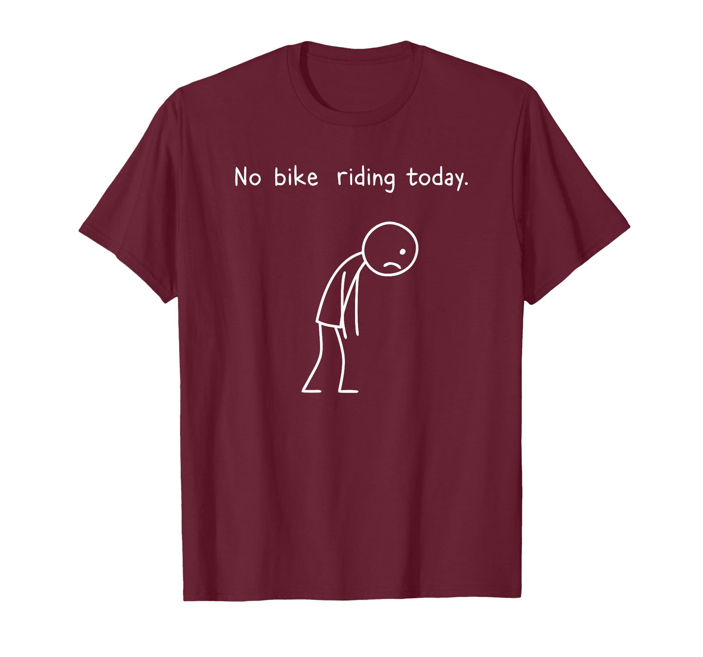 No Bike Riding Today T-Shirt